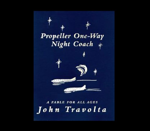 Propeller One-Way Night Coach, escrito por el actor John Travolta
