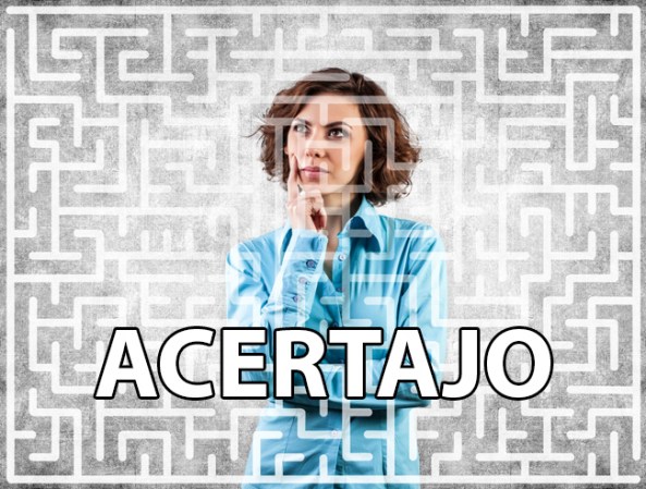 Acertajo: en el lenguaje coloquial era lo mismo que "acertijo"